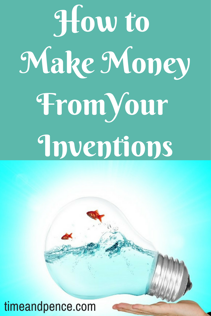 How to Make Money From Your Inventions