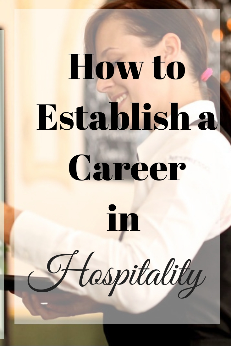 How To Establish A Career In Hospitality - Time And Pence