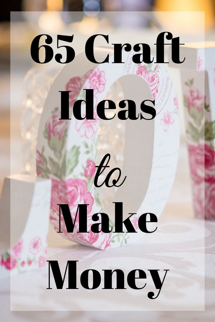 65 Craft Ideas to Make Money - Time and Pence