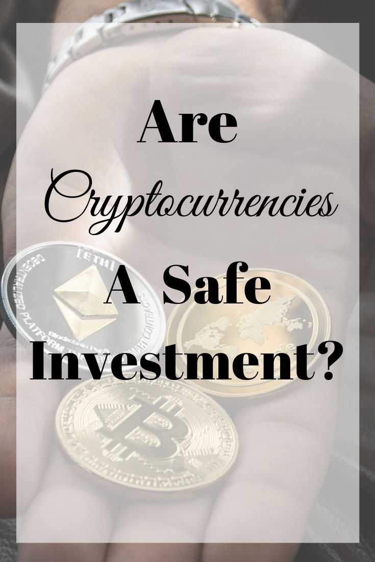 cryptocurrencies safe investment