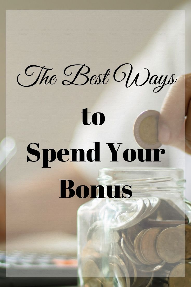 The Best Ways To Spend Your Bonus - Time And Pence